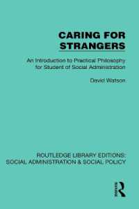 Caring for Strangers : An Introduction to Practical Philosophy for Student of Social Administration (Routledge Library Editions: Social Administration & Social Policy)
