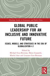 Global Public Leadership for an Inclusive and Innovative Future : Issues, Models, and Strategies in the Era of Globalization 4.1 (Routledge Studies in Governance and Public Policy)