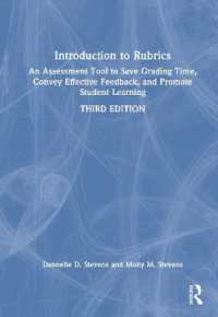 Introduction to Rubrics : An Assessment Tool to Save Grading Time, Convey Effective Feedback, and Promote Student Learning （3RD）