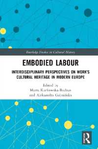 Embodied Labour : Interdisciplinary Perspectives on Work's Cultural Heritage in Modern Europe (Routledge Studies in Cultural History)