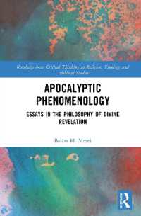 Apocalyptic Phenomenology : Essays in the Philosophy of Divine Revelation (Routledge New Critical Thinking in Religion, Theology and Biblical Studies)