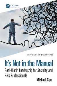 It's Not in the Manual : Real-World Leadership for Security and Risk Professionals (Security, Audit and Leadership Series)