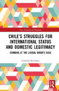 Chile's Struggles for International Status and Domestic Legitimacy : Standing at the Liberal Order's Edge (New International Relations)