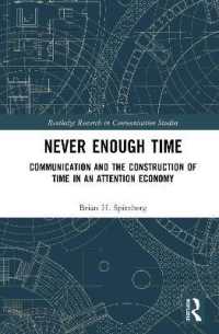Never Enough Time : Communication and the Construction of Time in an Attention Economy (Routledge Research in Communication Studies)