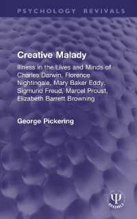 Creative Malady : Illness in the Lives and Minds of Charles Darwin, Florence Nightingale, Mary Baker Eddy, Sigmund Freud, Marcel Proust, Elizabeth Barrett Browning (Psychology Revivals)