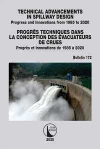 Technical Advancements in Spillway Design / Progrès Techniques dans la Conception des Évacuateurs de Crues : Progress and Innovations from 1985 to 2020 / Progrès et innovations de 1985 à 2020 (Icold Bulletins Series)