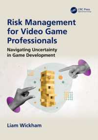 Risk Management for Video Game Professionals : Navigating Uncertainty in Game Development