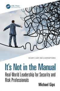It's Not in the Manual : Real-World Leadership for Security and Risk Professionals (Security, Audit and Leadership Series)