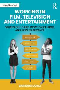 Working in Film, Television and Entertainment : What's Out There, How to Get Hired, and How to Advance