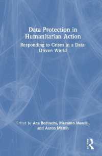Data Protection in Humanitarian Action : Responding to Crises in a Data-Driven World