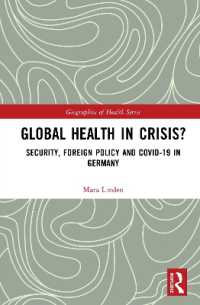 Global Health in Crisis? : Security, Foreign Policy and Covid-19 in Germany (Geographies of Health Series)