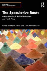 The Speculative Route : Futures from South and Southwest Asia and North Africa (Studies in Global Genre Fiction)
