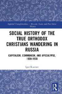 Social History of the True Orthodox Christians Wandering in Russia : Capitalism, Communism, and Apocalypse, 1900-1930 (Imperial Transformations - Russian, Soviet and Post-soviet History)
