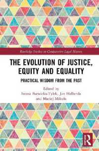 The Evolution of Justice, Equity and Equality : Practical Wisdom from the Past (Routledge Studies in Comparative Legal History)