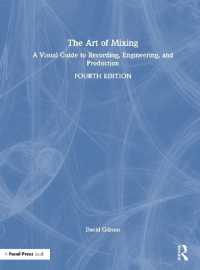 The Art of Mixing : A Visual Guide to Recording, Engineering, and Production （4TH）