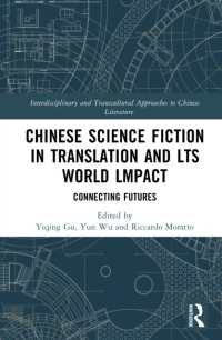 Chinese Science Fiction in Translation and Its World Impact Connecting Futures : Connecting Futures (Interdisciplinary and Transcultural Approaches to Chinese Literature)