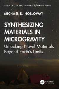 Synthesizing Materials in Microgravity : Unlocking Novel Materials Beyond Earth's Limits (Off-world Science & Engineering Series)