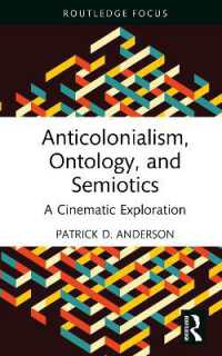 Anticolonialism, Ontology, and Semiotics : A Cinematic Exploration (Routledge Focus on Film Studies)
