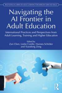 Navigating the AI Frontier in Adult Education : International Practices and Perspectives from Adult Learning, Training and Higher Education (Routledge-ial Series on Adult Learning for Emergent Jobs and Skills)