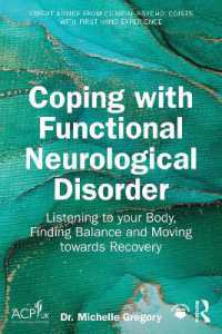 Coping with Functional Neurological Disorder : Listening to your Body, Finding Balance and Moving towards Recovery (Coping With...)