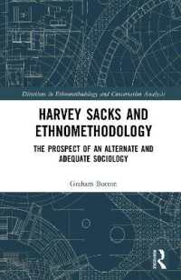 Harvey Sacks and Ethnomethodology : The Prospect of an Alternate and Adequate Sociology (Directions in Ethnomethodology and Conversation Analysis)