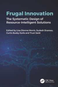 Frugal Innovation : The Systematic Design of Resource-Intelligent Solutions