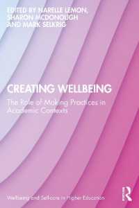 Creating Wellbeing : The Role of Making Practices in Academic Contexts (Wellbeing and Self-care in Higher Education)