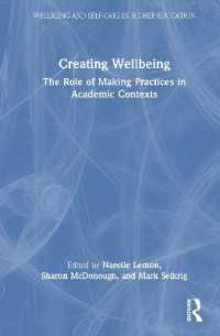 Creating Wellbeing : The Role of Making Practices in Academic Contexts (Wellbeing and Self-care in Higher Education)