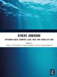 Rivers Unbound : Exploring Social Currents, Legal Tides, and Stories of Flow