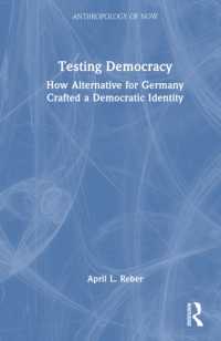 Testing Democracy : How Alternative for Germany Crafted a Democratic Identity (Anthropology of Now)