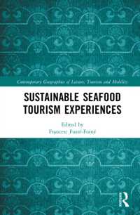 Sustainable Seafood Tourism Experiences (Contemporary Geographies of Leisure, Tourism and Mobility)
