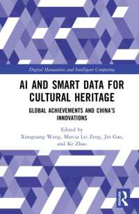 AI and Smart Data for Cultural Heritage : Global Achievements and China's Innovations (Digital Humanities and Intelligent Computing)