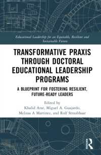 Transformative Praxis through Doctoral Educational Leadership Programs : A Blueprint for Fostering Resilient, Future-ready Leaders (Educational Leadership for an Equitable, Resilient and Sustainable Future)