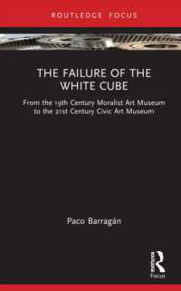 The Failure of the White Cube : From the 19th Century Moralist Art Museum to the 21st Century Civic Art Museum (Museums in Focus)
