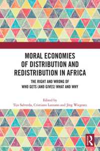 アフリカにおける贈与の経済人類学<br>Moral Economies of Distribution and Redistribution in Africa : The Right and Wrong of Who Gets (and Gives) What and Why
