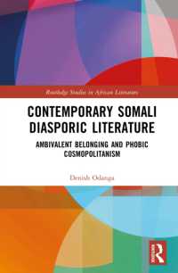 Contemporary Somali Diasporic Literature : Ambivalent Belonging and Phobic Cosmopolitanism (Routledge Studies in African Literature)