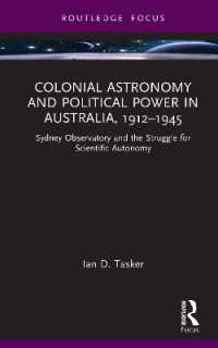 Colonial Astronomy and Political Power in Australia, 1912-1945 : Sydney Observatory and the Struggle for Scientific Autonomy
