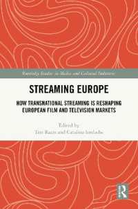 Streaming Europe : How Transnational Streaming is Reshaping European Film and Television Markets (Routledge Studies in Media and Cultural Industries)