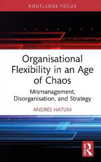 Organisational Flexibility in an Age of Chaos : Mismanagement, Disorganisation, and Strategy (Routledge Focus on Business and Management)