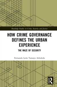 How Crime Governance Defines the Urban Experience : The Maze of Security (Routledge Studies in Crime, Security and Justice)