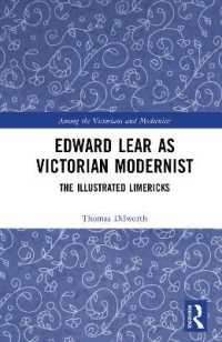 Edward Lear as Victorian Modernist : The Illustrated Limericks (Among the Victorians and Modernists)