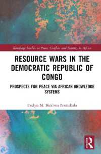 Resource Wars in the Democratic Republic of Congo : Prospects for Peace via African Knowledge Systems (Routledge Studies in Peace, Conflict and Security in Africa)