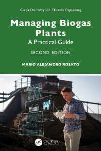 Managing Biogas Plants : A Practical Guide (Green Chemistry and Chemical Engineering) （2ND）