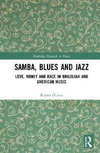 Samba, Blues and Jazz : Love, Money and Race in Brazilian and American Music (Routledge Research in Music)