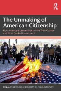 The Unmaking of American Citizenship : How Americans Learned Not to Love Their Country and What Can Be Done about It