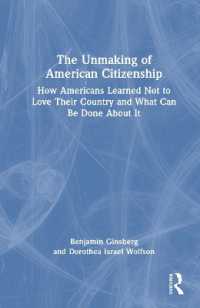 The Unmaking of American Citizenship : How Americans Learned Not to Love Their Country and What Can Be Done about It