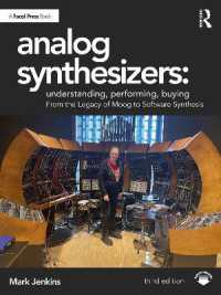Analog Synthesizers: Understanding, Performing, Buying : From the Legacy of Moog to Software Synthesis （3RD）