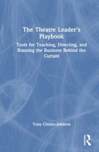 The Theatre Leader's Playbook : Tools for Teaching, Directing, and Running the Business Behind the Curtain