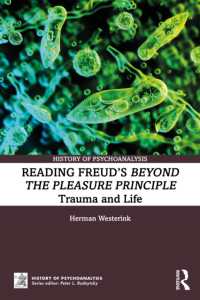Reading Freud's Beyond the Pleasure Principle : Trauma and Life (The History of Psychoanalysis Series)