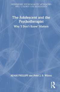 The Adolescent and the Psychotherapist : Why 'I Don't Know' Matters (Independent Psychoanalytic Approaches with Children and Adolescents)
